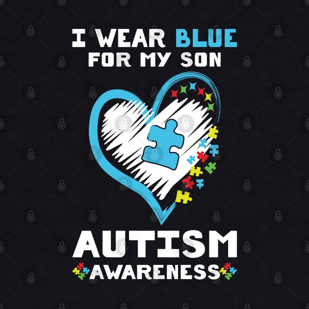 I Wear Blue For My Son Autism Awareness by Astramaze